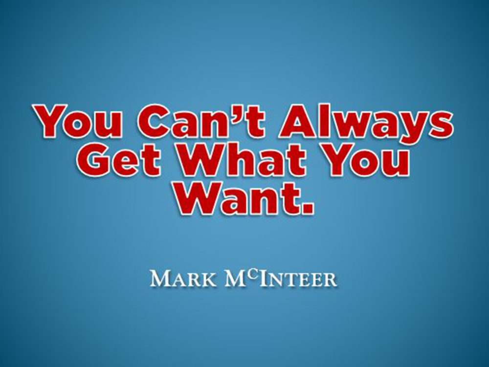 You Can\'t Always Get What You Want